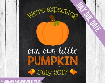 Fall pregnancy announcement // Expecting a little pumpkin // Pregnancy chalkboard sign // Fall Pumpkin photo prop // JULY 2017 DUE DATE