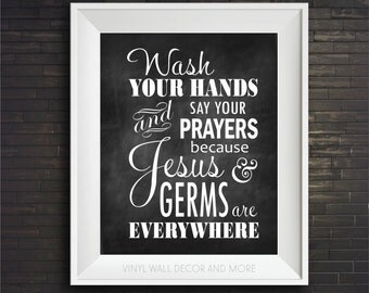 Wash your hands and say your prayers, because Jesus and germs are everywhere- Digital Print