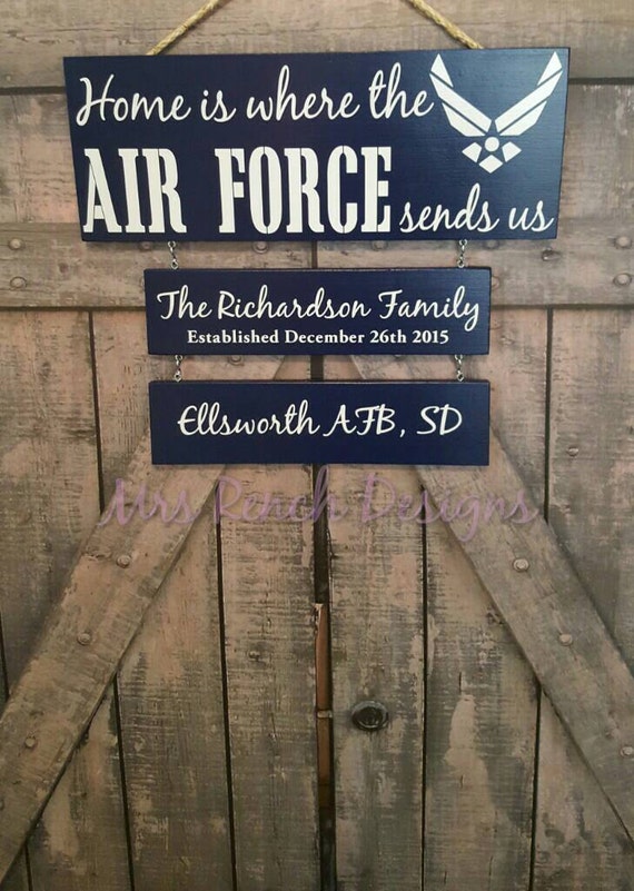 Home is where the Air Force sends Us Air Force by MrsRenchDesigns