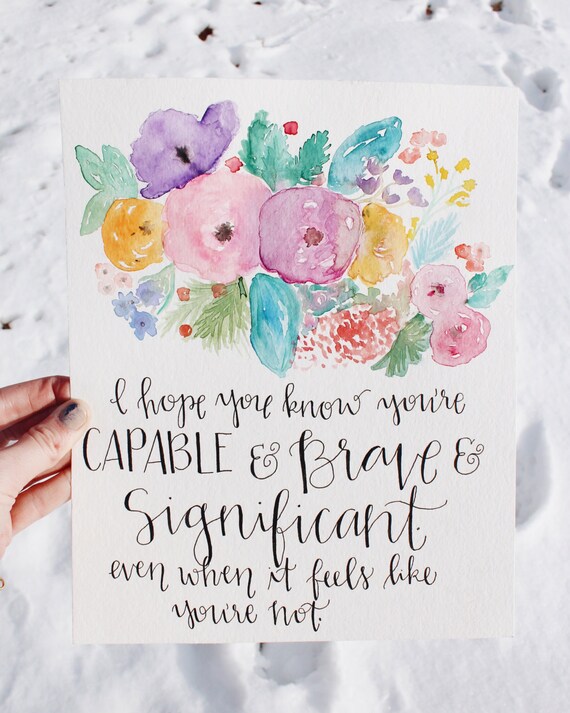 Capable and Brave Handmade Quote