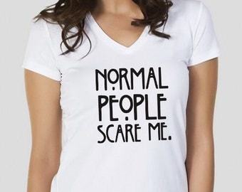 Normal people scare me shirts,womens tshirt,womens tshirts,womens tshirts,women's shirts,womens's t shirts,screenprint tshirts,SİZE: S/M/L