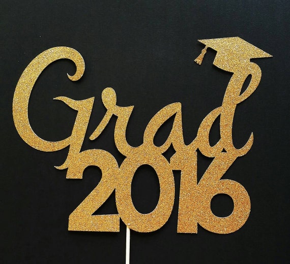 Gold Glitter Grad 2016 Cake Topper. 2016 Graduation. by Cravefetti