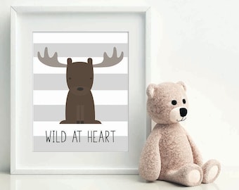 Wild at Heart Woodland Moose, Christmas gift baby, nursery art, woodland baby, nursery print, nursery decor, moose wall art, moose printable