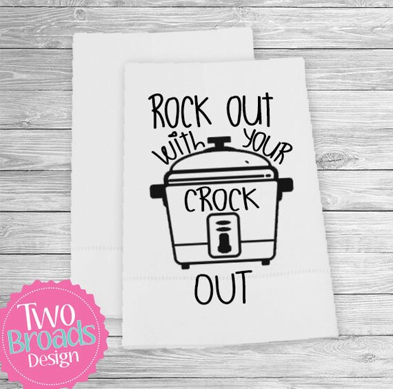 Download Funny tea Towel Rock out with your Crock out Crock Pot