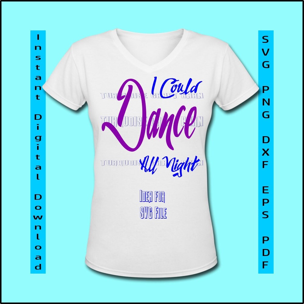 Download Dance All Night SVG Cut Files SVG T-Shirt SVG Wood Sign