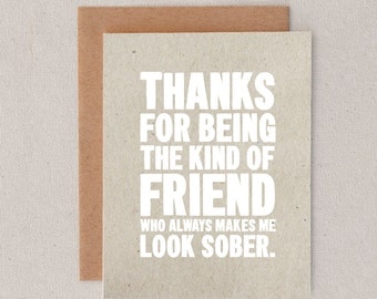 thanks for being the kind of friend who always makes me look sober // thanks // thx // greeting card // skel // skel design // skel & co