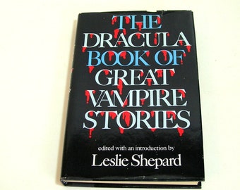 The Dracula Book of Great Vampire Stories by Leslie Shepard The Dracula Book of Great Vampire Stories by Leslie Shepard