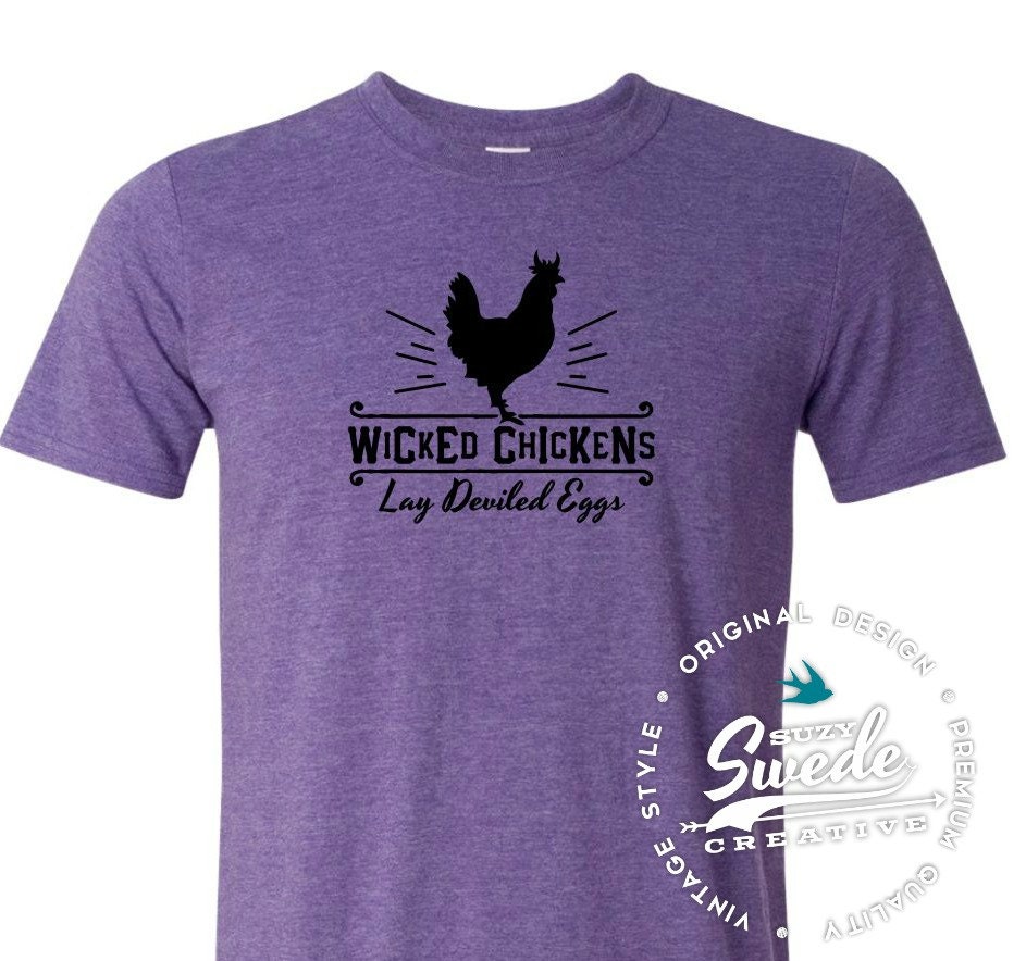 wicked chickens lay deviled eggs shirt