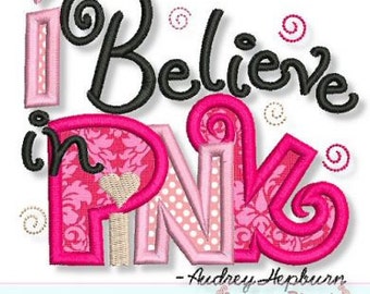 I Believe in Pink Breast Cancer Awareness Shirt - Machine Applique