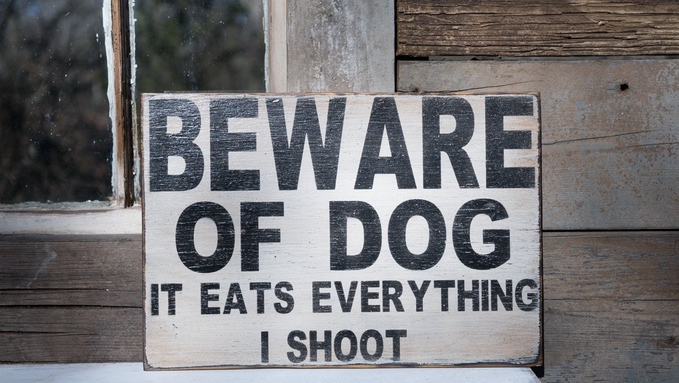 Rustic Farmhouse Funny Dog Sign Beware Of Dog by ThePairOfSpades