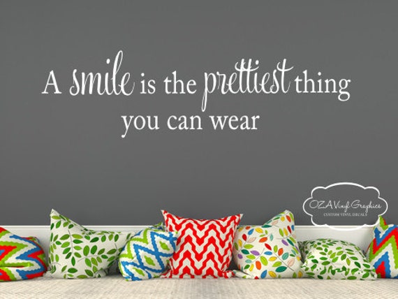 A smile is the prettiest thing you can wear by ...