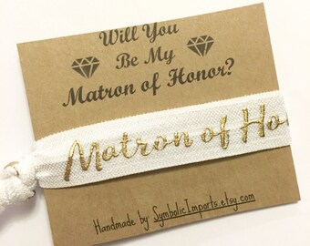 Matron of Honor Gift - Matron of Honor Hair Tie - Matron of Honor Proposal - Will You Be My Matron of Honor Gift