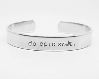 do epic sh*t : mature, stamped aluminum reminder cuff bracelet