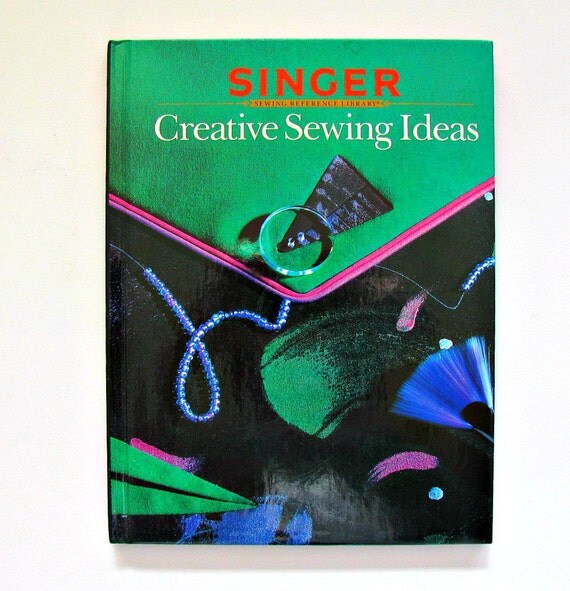 singer creative sewing ideas singer creative sewing ideas