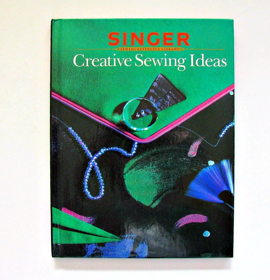 singer creative sewing ideas singer creative sewing ideas