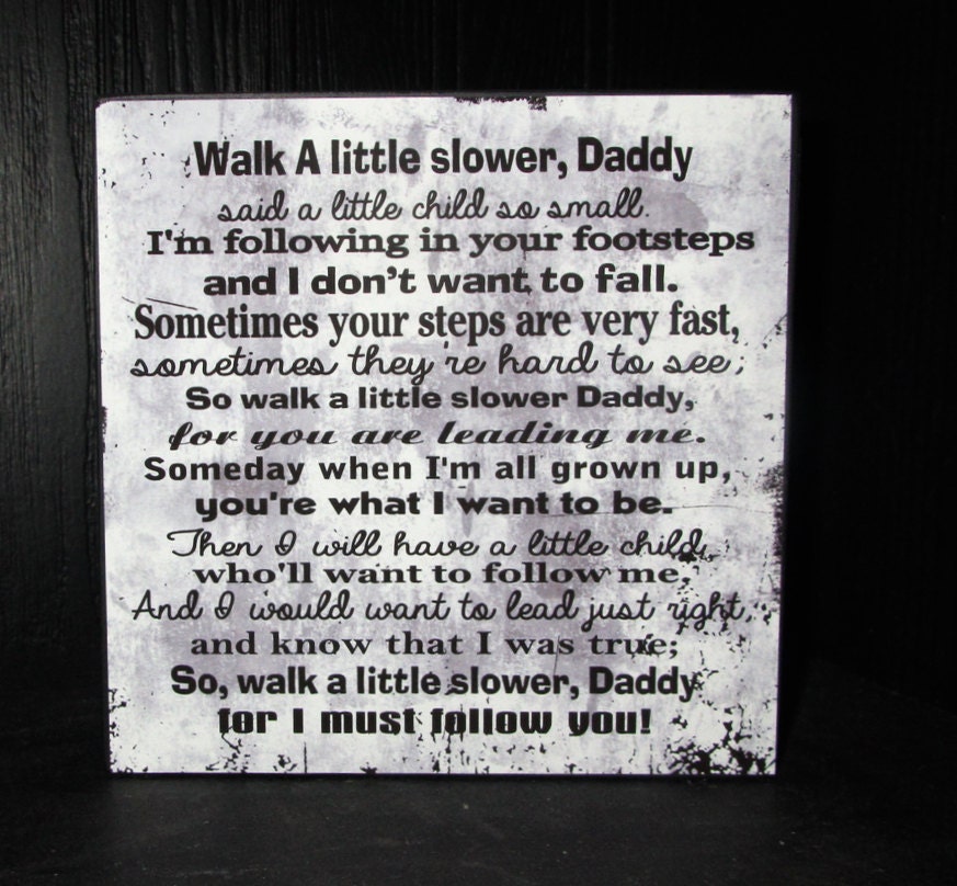 Walk A Little Slower Daddy Poem Box Sign Beautiful Gift for