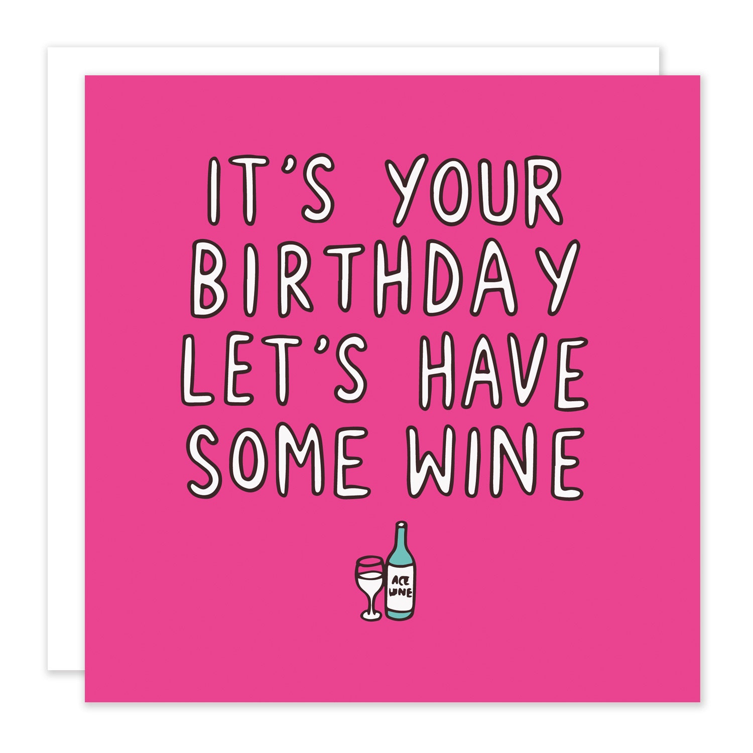 Its Your Birthday Lets Have Some Wine Card