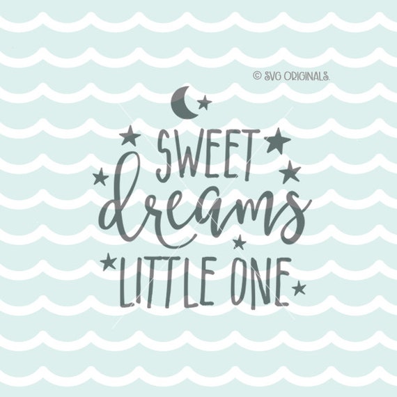 Download Sweet Dreams LIttle One SVG File. Cricut Explore & more. Cut