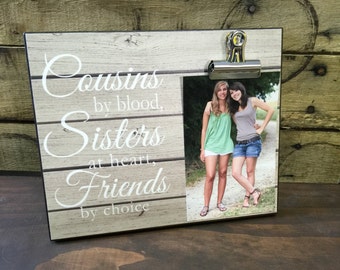 Personalized Picture Frame, Gift For Sister, Gift For Best Friend, Cousins by Blood Sisters at Heart Friends by Choice, Wedding Gift