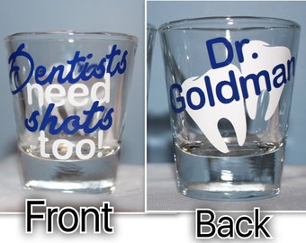 Dentists Need Shots Too Custom Shot Glass, Dentist Shot Glass, Dentist Gift, Gifts For Dentist Custom Shot Glass