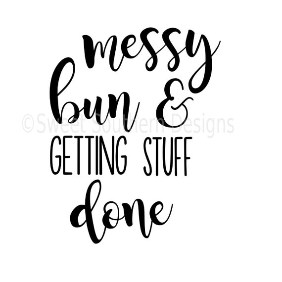 Download messy bun and getting stuff done momlife DXF SVG instant