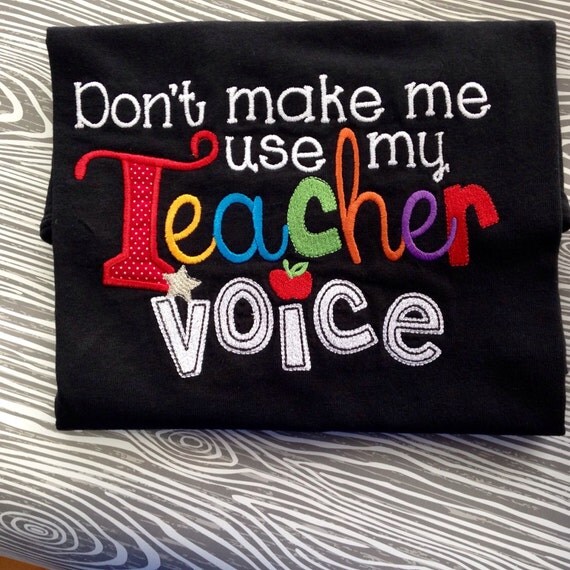 Items Similar To Teacher T Shirt Dont Make Me Use My Teacher Voice On Etsy