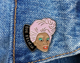 Bye Felicia Pin, Ru Paul, Drag Race, Soft Enamel Pin, Jewelry, Art, Gift (PIN26)