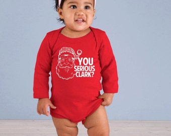 Funny Christmas Newborn Onesie - You Serious Clark Baby Bodysuit - Christmas Shirt for Infants - Item 2699