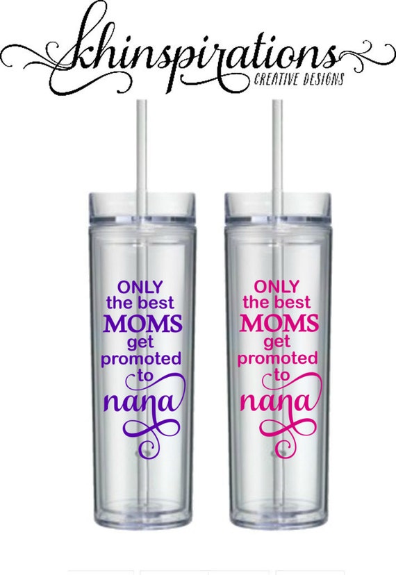 Only The Best Moms Get Promoted To Nana Only The Best Moms