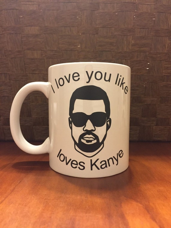 I love you like Kanye loves Kanye coffee mug Coffee mug