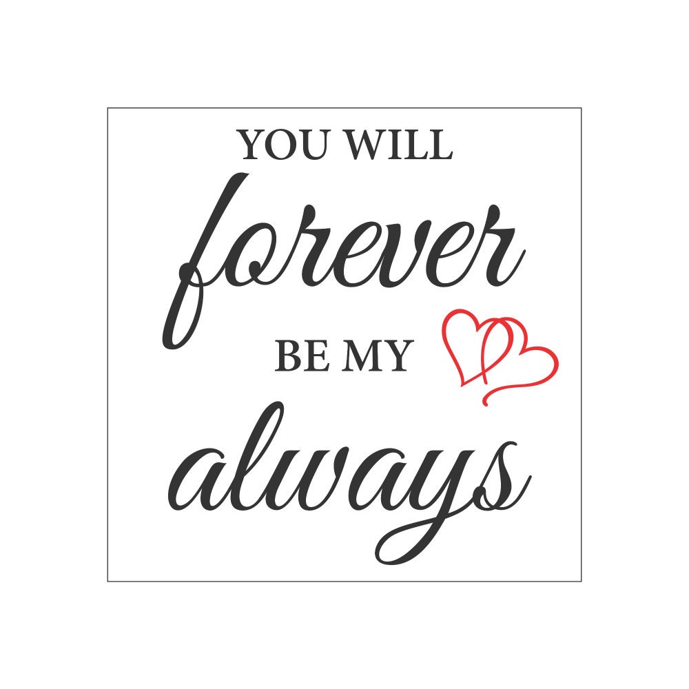 Download SIGN STENCIL - You Will Forever Be My Always - 11 x 11 ...