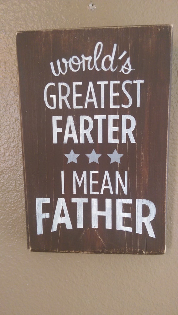 Download Father's Day. Worlds Greatest Farter. I mean by AGift2Treasure