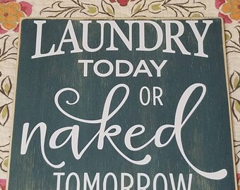 Items similar to VINYL QUOTE - Laundry today or naked tomorrow-Special ...