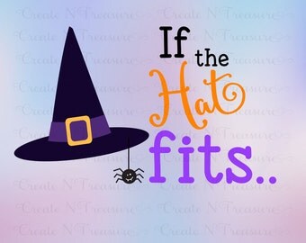 Halloween SVG, Cutting file for Silhouette cameo and Cricut design space. Witch Hat svg, spider, If the Hat Fits SVG, Halloween cut file