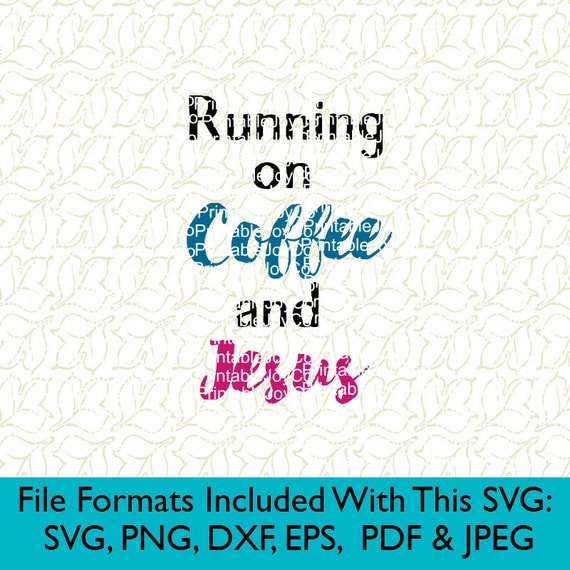 Download Running on Coffee and Jesus Svg Png Dxf Eps Pdf Jpeg files for