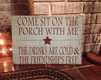 Primitive wooden distressed sign - come sit on the porch with me