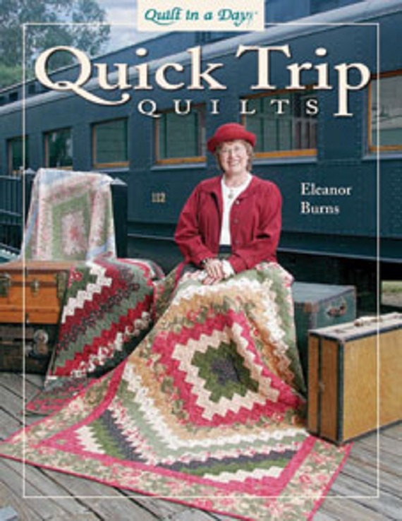 Book Quick Trip Quilts By Eleanor Burns Quilt In A Day