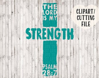the Lord is my strength svg, cross svg, Jesus svg, Christian svg, bible verse svg, svg files for silhouette, cricut, cut files, vector files
