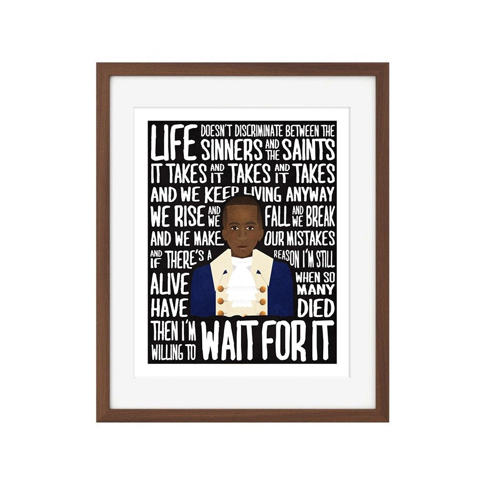 Hamilton musical quote print Aaron Burr Wait For