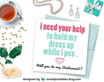 Will You Be My Bridesmaid Card, Funny Bridesmaid Proposal, Hold My Dress While I Pee, Printable Digital File by Event Printables