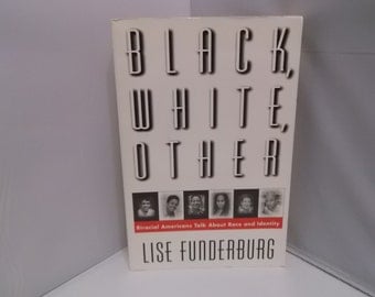 Biracial Americans-Black,White,Other- by Lise Funderburg