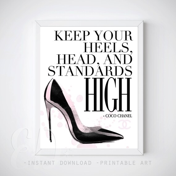 Keep Your Heels Head and Standards High Coco Chanel Quote