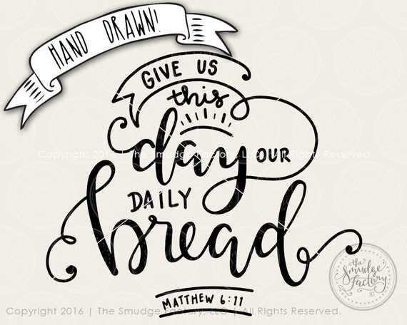 Download Give Us This Day Our Daily Bread SVG The by ...