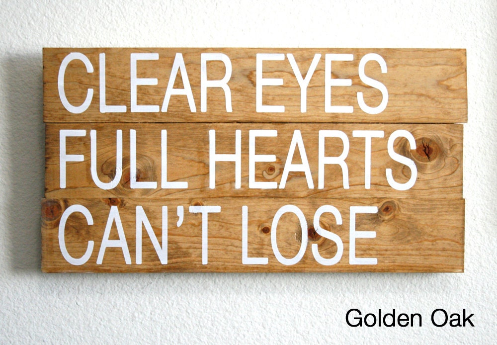 Clear Eyes Full Hearts Can't Lose Wood Sign. Friday Night