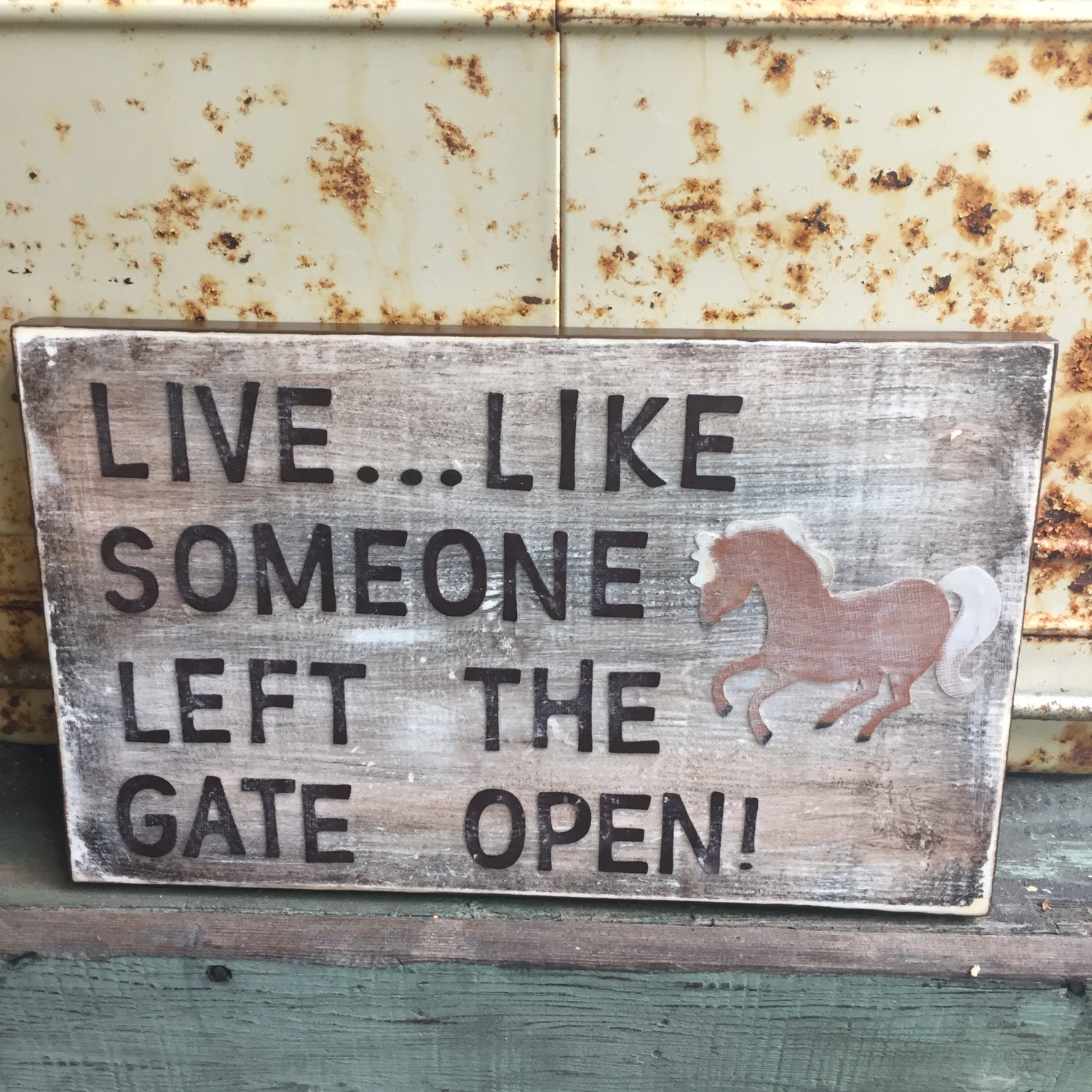 Live Like Someone Left The Gate Open Decorative Wooden Box Sign 4x5 from Primitives by Kathy