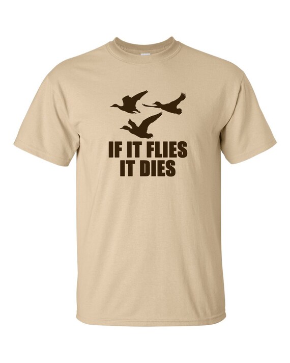 If It Flies It Dies // Hunter T-Shirt // Man Gift // Guy Gift