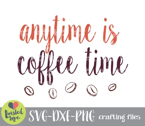 Free Free 241 Coffee Time Svg SVG PNG EPS DXF File