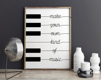 Printable Poster - Make your own kind of music - Black & White Wall Art Poster