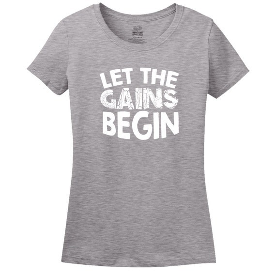 let the gains begin t shirt