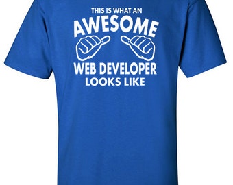 Gift for Developer | Awesome Web Developer | Developer Shirt | Graduation Gift Ideas | Geek Tshirt | Office Shirt | Web Shirt | #558